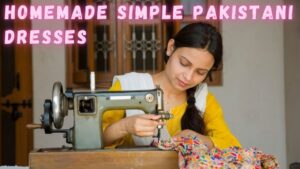 Homemade Simple Pakistani Dresses